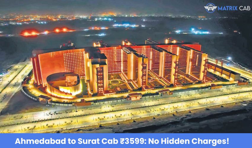 Ahmedabad to Surat Distance Cab ₹3599 Road Trip and Travel Information