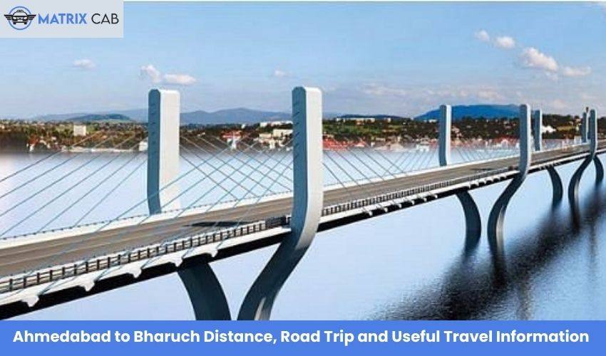 Ahmedabad to Bharuch Cab ₹2699 Distance & Travel Guide