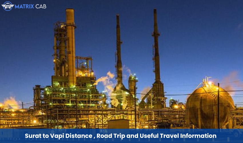 Surat to Vapi Distance by Cab – Book Affordable One Way Cab with Matrix Cab
